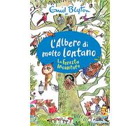 La foresta incantata. L'albero di molto lontano