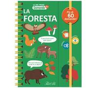 La foresta. Le mie prime domande. Ediz. a colori