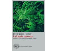 La foresta nascosta. Un anno trascorso a osservare la natura [Paperback] [Jul 07