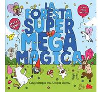 La foresta super mega magica