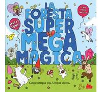 La foresta super mega magica