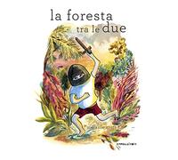 La foresta tra le due. Ediz. illustrata - Rutten Mélanie