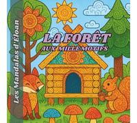 La forêt aux mille motifs: Quand la nature se pare de mandalas - Les mandalas d'Éloan