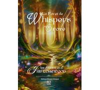 La foret de Whispers Grove: Les aventures de Iris Lorewood