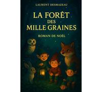 LA FORÊT DES MILLE GRAINES: Un conte féerique de Noël