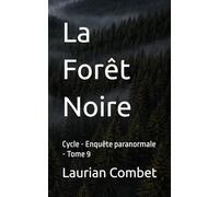 La Forêt Noire: Cycle - Enquête paranormale - Tome 9