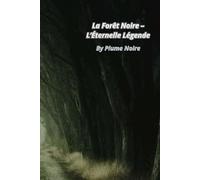 La Forêt Noire - L’Éternelle Légende