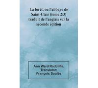 La forêt, ou l'abbaye de Saint-Clair (tome 2/3); traduit de l'anglais sur la seconde édition