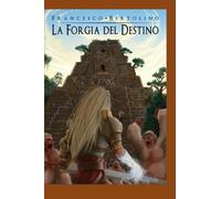 La Forgia del Destino: La Compagnia del Viandante: Volume 2