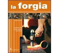 La forgia. Ediz. illustrata