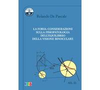 La foria: considerazioni sulla fisiopatologia dell'equilibrio della visione binoculare