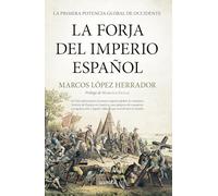 La forja del Imperio español: La primera potencia global de Occidente