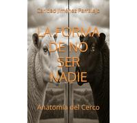 LA FORMA DE NO SER NADIE: Anatomía del Cerco