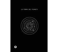 La forma dei pianeti. Ediz. illustrata