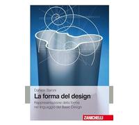 La forma del design. Rappresentazione e forma nel linguaggio del basic design