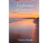 La forma del ritorno. Secondo movimento