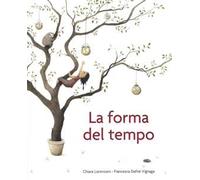 La forma del tempo. Ediz. a colori