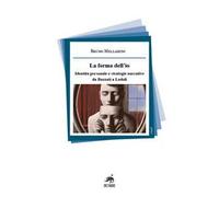 La forma dell’io. Identità personale e strategie narrative da Buzzati a Lodoli. Nuova ediz.