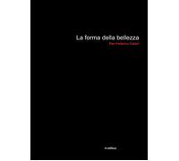 La forma della bellezza - Caliari Pier Federico
