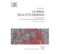 La forma della città moderna. Temi, visioni, esperienze nella cultura urbanistica anglo-americana del Novecento. Vol. 2: da Subtopia al New Urbanism