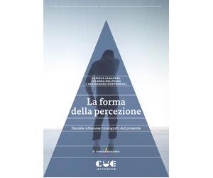 La forma della percezione. Daniele Albanese coreografo del presente - Alba...