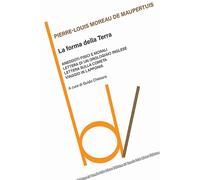 Pierre-Louis M. de Maupertuis – La forma della Terra – Copertina flessibile (2024)
