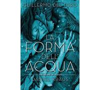 La forma dell'acqua. The Shape of Water