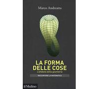 La forma delle cose. L'alfabeto della geometria