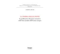 La forma delle fonti. La problematica del potere normativo nello Stato mem...