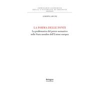 La forma delle fonti. La problematica del potere normativo nello Stato membro de