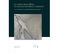 La forma delle muse: un dialogo di parole e immagini - Coen A. (cur.); Mic...