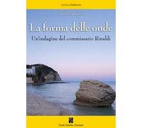 La forma delle onde. Un'indagine del commissario Rinaldi