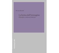 Libri Silvana Borutti - La Forma Dell'immagine. Filosofia E Universi Letterari