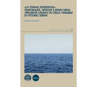 La «forma desiderata». Temporalità, sintassi e ritmo negli Strumenti umani...