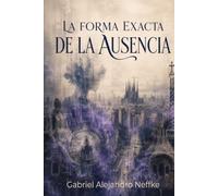 La forma exacta de la ausencia