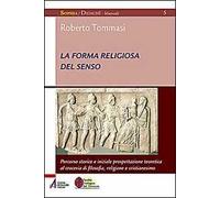 La forma religiosa del senso. Al crocevia di filosofia, religione e cristianesimo