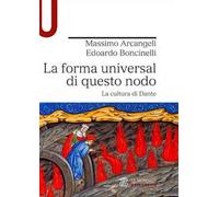 La forma universal di questo nodo. La cultura di Dante