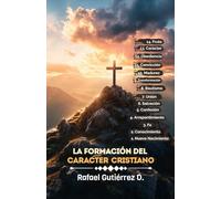 LA FORMACIÓN DEL CARÁCTER CRISTIANO