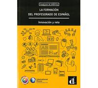 La formación del profesorado de español. Innovación y reto A1-C1