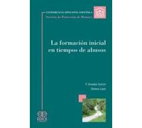 LA FORMACION INICIAL EN TIEMPOS DE ABUSOS