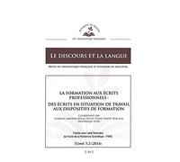 La formation aux écrits professionnels : des écrits en situation de travail aux dispositifs de formation: 5.2 - 2014