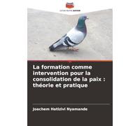 La formation comme intervention pour la consolidation de la paix : théorie et pratique