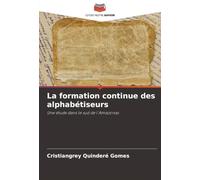 La formation continue des alphabétiseurs: Une étude dans le sud de l'Amazonas