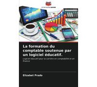 La formation du comptable soutenue par un logiciel éducatif.: Logiciel éducatif pour la carrière en comptabilité et en finance