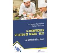 La Formation En Situation de Travail - FEST: de la théorie à la pratique