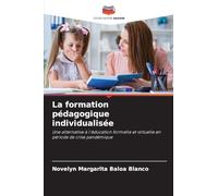 La formation pédagogique individualisée: Une alternative à l'éducation formelle et virtuelle en période de crise pandémique