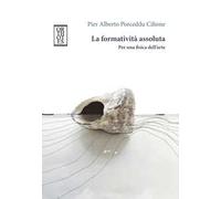La formatività assoluta. Per una fisica dell'arte
