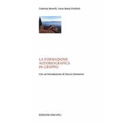 La formazione autobiografica in gruppo - 2017 - Unicopli