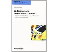 La formazione come bene comune. I migranti adulti tra formazione professionale e ricostruzione identitaria