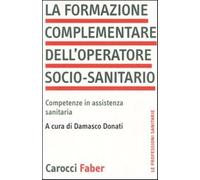 La formazione complementare dell'operatore socio-sanitario. Competenze in ...